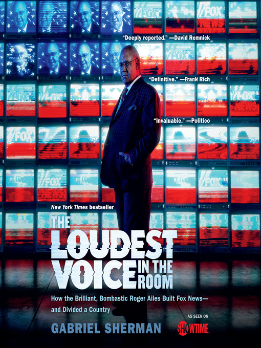 Gabriel Sherman创作的The Loudest Voice in the Room作品的详细信息 - 可供借阅